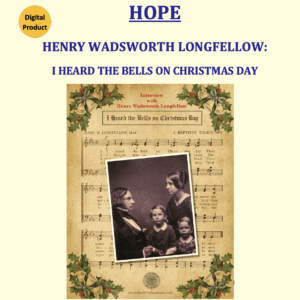 Hope: Henry Wadsworth Longfellow (Dramatized Interview & Discussion Guide