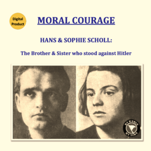 Moral Courage: Hans & Sophie Scholl (Dramatized Interview & Discussion Guide)